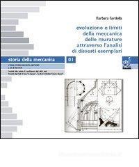 Evoluzione e limiti della meccanica delle murature attraverso l'analisi di dissesti esemplari Evoluzione e limiti della meccanica delle murature attraverso l'analisi di dissesti esemplari