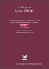 Rosso Velabro. Delitti e misteri nella Roma dell'imperatore Giuliano sullo sfondo delle lotte tra pagani e cristiani