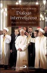 Dialogo interreligioso. Il punto di vista cattolico Dialogo interreligioso. Il punto di vista cattolico