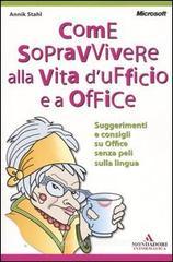 Come sopravvivere alla vita d'ufficio e a Office