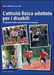 L' attivitą fisica adattata per disabili. Prospettive della realtą italiana ed europea L' attivitą fisica adattata per disabili. Prospettive della realtą italiana ed europea