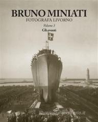 Bruno Miniati fotografa Livorno vol.3