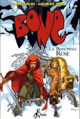 La principessa Rose. Bone La principessa Rose. Bone