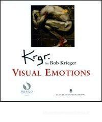 Krgr. By Bob Krieger. Visual emotions. Catalogo della mostra (Londra, 23 settembre-18 dicembre 2010). Ediz. italiana e inglese