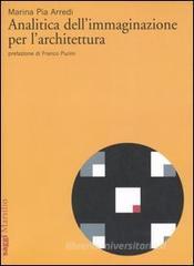 Analitica dell'immaginazione per l'architettura Analitica dell'immaginazione per l'architettura