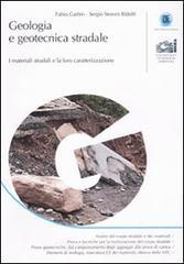 Geologia e geotecnica stradale. I materiali stradali e la loro caratterizzazione Geologia e geotecnica stradale. I materiali stradali e la loro caratterizzazione