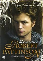 Il mio nome � Robert Pattinson