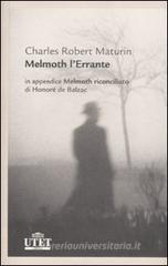 Melmoth l'errante-Melmoth riconciliato Melmoth l'errante-Melmoth riconciliato
