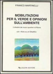 Mobilitazioni per il verde e opinioni sull'ambiente. I cittadini dei nuovi quartieri di Roma, con «Nota su un dibattito» Mobilitazioni per il verde e opinioni sull'ambiente. I cittadini dei nuovi quartieri di Roma, con «Nota su un dibattito»