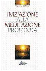 Iniziazione alla meditazione profonda Iniziazione alla meditazione profonda