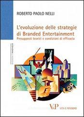 L' Evoluzione delle strategie di branded entertainment. Presupposti teorici e condizioni di efficacia L' Evoluzione delle strategie di branded entertainment. Presupposti teorici e condizioni di efficacia