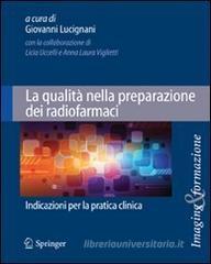 La qualit� nella preparazione dei radiofarmaci. Indicazioni per la pratica clinica