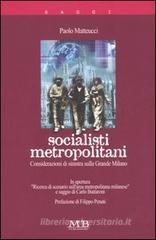 Socialisti metropolitani. Considerazioni di sinistra sulla grande Milano