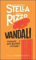 Vandali. L'assalto alle bellezze d'Italia Vandali. L'assalto alle bellezze d'Italia