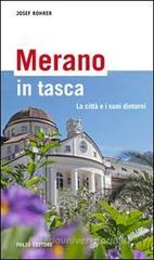 Merano in tasca. La citt� e i suoi dintorni