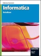Informatica. Database. Con espansione online. Per gli Ist. tecnici