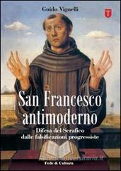 San Francesco antimoderno