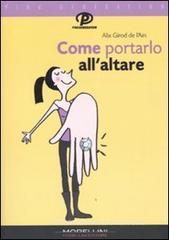 Come portarlo all'altare Come portarlo all'altare