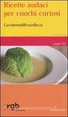 Ricette audaci per cuochi curiosi Ricette audaci per cuochi curiosi