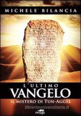 L' ultimo Vangelo. Il mistero di Tun-Aggel L' ultimo Vangelo. Il mistero di Tun-Aggel