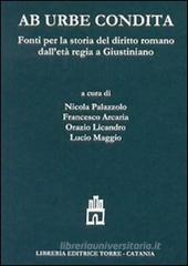 Ab urbe condita. Fonti per la storia del diritto romano dall'et� regia a Giustiniano. Testo latino a fronte