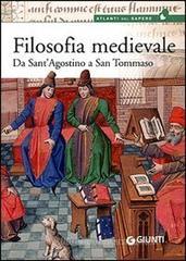 Filosofia medievale. Da sant'Agostino a san Tommaso Filosofia medievale. Da sant'Agostino a san Tommaso