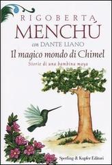 Il magico mondo di Chimel. Storie di una bambina maya Il magico mondo di Chimel. Storie di una bambina maya