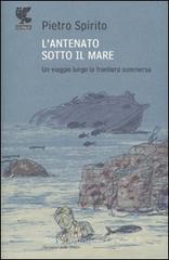 L' antenato sotto il mare. Un viaggio lungo la frontiera sommersa L' antenato sotto il mare. Un viaggio lungo la frontiera sommersa