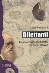 Dilettanti. Quattro viaggi nei dintorni di Charles Darwin Dilettanti. Quattro viaggi nei dintorni di Charles Darwin