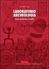 Laboratorio archeologia. Ricerca, classificazione, manualità Laboratorio archeologia. Ricerca, classificazione, manualità