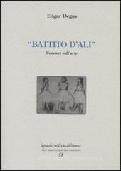 Battito d'ali. Pensieri sull'arte. Ediz. numerata Battito d'ali. Pensieri sull'arte. Ediz. numerata