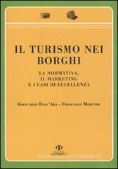 Il turismo nei borghi. La normativa, il marketing e i casi di eccellenza Il turismo nei borghi. La normativa, il marketing e i casi di eccellenza