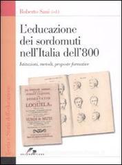 L' educazione dei sordomuti nell'Italia dell'800. Istruzioni, metodi, proposte formative