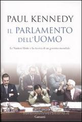 Il parlamento dell'uomo. Le Nazioni Unite e la ricerca di un governo mondiale Il parlamento dell'uomo. Le Nazioni Unite e la ricerca di un governo mondiale