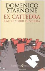 Ex cattedra e altre storie di scuola Ex cattedra e altre storie di scuola