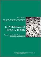 L' interfaccia lingua-testo. Natura e funzioni dell'articolazione informativa dell'enunciato L' interfaccia lingua-testo. Natura e funzioni dell'articolazione informativa dell'enunciato