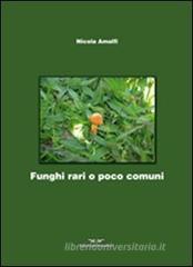 Funghi rari o poco comuni Funghi rari o poco comuni