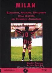 Milan. Barzellette, aneddoti, raccontini sulla squadra del presidente allenatore Milan. Barzellette, aneddoti, raccontini sulla squadra del presidente allenatore