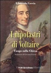 Nipotastri di Voltaire. Fango sulla Chiesa Nipotastri di Voltaire. Fango sulla Chiesa