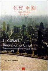 Buongiorno Cina! Corso comunicativo di lingua cinese. Con 4 CD vol.1 Buongiorno Cina! Corso comunicativo di lingua cinese. Con 4 CD vol.1