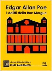 I delitti della Rue Morgue. Audiolibro. 2 CD Audio. Ediz. integrale I delitti della Rue Morgue. Audiolibro. 2 CD Audio. Ediz. integrale