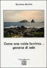 Come una calda lacrima... gemma di sale Come una calda lacrima... gemma di sale