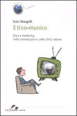 Etico-munico. Etica e marketing nella comunicazione delle ONG italiane Etico-munico. Etica e marketing nella comunicazione delle ONG italiane