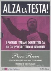 Alza la testa. I potenti italiani contestati da un gruppo di cittadini informati. Con DVD