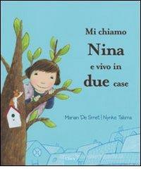 Mi chiamo Nina e vivo in due case Mi chiamo Nina e vivo in due case