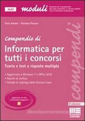Compendio di informatica per tutti i concorsi. Teoria e test a risposta multipla Compendio di informatica per tutti i concorsi. Teoria e test a risposta multipla