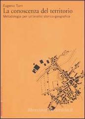 La conoscenza del territorio. Metodologia per un'analisi storico-geografica