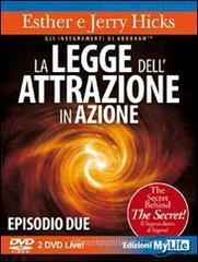 La legge dell'attrazione in azione. Episodio due. 2 DVD La legge dell'attrazione in azione. Episodio due. 2 DVD