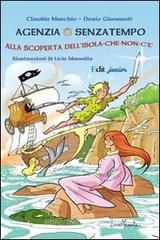 Agenzia senzatempo. Alla scoperta dell'isola che non c'è Agenzia senzatempo. Alla scoperta dell'isola che non c'è