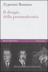 Il disagio della postmodernità Il disagio della postmodernità